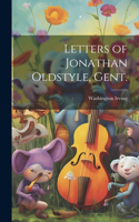 Letters of Jonathan Oldstyle, Gent.