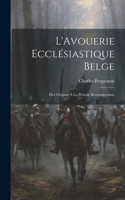 L'Avouerie Ecclésiastique Belge