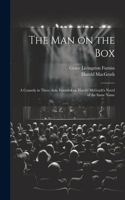 man on the box; a Comedy in Three Acts, Founded on Harold McGrath's Novel of the Same Name