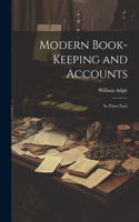 Modern Book-Keeping and Accounts