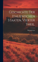 Geschichte der italienischen Staaten, Vierter Theil.