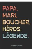 Papa. Mari. Boucher. Héros. Légende. - Carnet de Notes