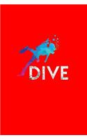 Dive: Lined Journal - Dive Scuba Diver Black Cool Underwater Sea Ocean Sport Gift - Red Ruled Diary, Prayer, Gratitude, Writing, Travel, Notebook For Men 