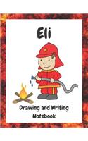 Eli: Personalized Drawing and Writing Notebook for Creative Boys(74 The Boy Firefighter)