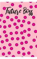 Future Boss: School or Work Office Notebook Wide Ruled Lined Journal 6x9 Inch ( Legal ruled ) Birthday Gift Idea Dream