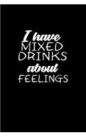 I have mixed drinks about feelings