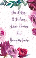 Badass Bitches Are Born In November