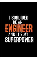 I survived be an engineer and it's my superpower!