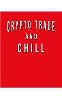 Crypto Trade And Chill