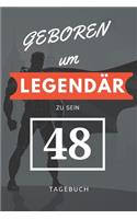 Geboren um LEGENDÄR zu sein 48 TAGEBUCH