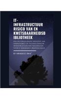 IT-infrastructuur Risico van en Kwetsbaarheidsbibliotheek: Een Geconsolideerd Register van Operationele en Technologische Infrastructuur-Kwetsbaarheden voor IT Assurance Professionals