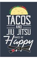 Tacos and Jiu Jitsu Makes Me Happy