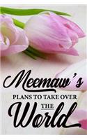 Meemaw's Plans To Take Over The World