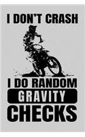 I Don't Crash I Do Random Gravity Checks