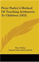 Peter Parley's Method Of Teaching Arithmetic To Children (1833)