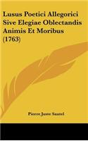 Lusus Poetici Allegorici Sive Elegiae Oblectandis Animis Et Moribus (1763)
