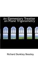 An Elementary Treatise on Plane Trigonometry