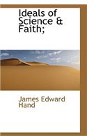 Ideals of Science & Faith;