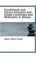 Conditional and Future Interests and Illegal Conditions and Restraints in Illinois