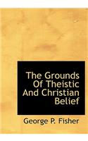 The Grounds of Theistic and Christian Belief