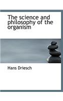 The Science and Philosophy of the Organism