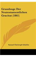 Grundzuge Der Neutestamentlichen Gracitat (1861)