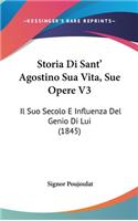 Storia Di Sant' Agostino Sua Vita, Sue Opere V3: Il Suo Secolo E Influenza Del Genio Di Lui (1845)