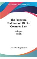 Proposed Codification Of Our Common Law