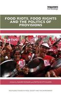 Food Riots, Food Rights and the Politics of Provisions