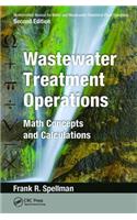 Mathematics Manual for Water and Wastewater Treatment Plant Operators: Wastewater Treatment Operations