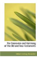 The Connexion and Harmony of the Old and New Testaments