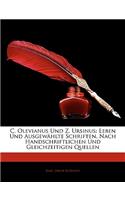 C. Olevianus Und Z. Ursinus: Leben Und Ausgewahlte Schriften. Nach Handschriftlichen Und Gleichzeitigen Quellen