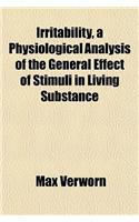 Irritability, a Physiological Analysis of the General Effect of Stimuli in Living Substance