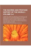 The Sacred and Profane History of the World (Volume 3-4); Connected, from the Creation of the World to the Dissolution of the Assyrian Empire at the Death of Sardanapalus, and to the Declensions of the Kingdoms of Judah and Israel Under the Reigns: (English)