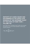 Reports of Cases Heard and Determined in the Appellate Division of the Supreme Court of the State of New York (Volume 162): (English)