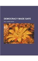 Democracy Made Safe