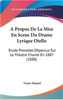 A Propos De La Mise En Scene Du Drame Lyrique Otello