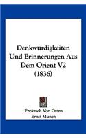 Denkwurdigkeiten Und Erinnerungen Aus Dem Orient V2 (1836)