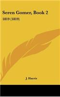 Seren Gomer, Book 2: 1819 (1819)