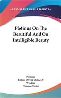 Plotinus On The Beautiful And On Intelligible Beauty