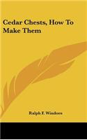 Cedar Chests, How To Make Them: (English)