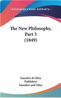 The New Philosophy, Part 3 (1849)