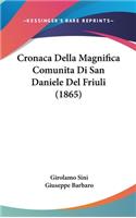 Cronaca Della Magnifica Comunita Di San Daniele del Friuli (1865)
