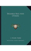 Bramble-Bees And Others