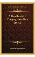 A Handbook Of Congregationalism (1880): (English)