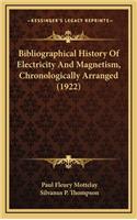 Bibliographical History Of Electricity And Magnetism, Chronologically Arranged (1922)