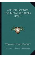 Applied Science For Metal Workers (1919)
