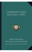 Cambridge Gild Records (1903)