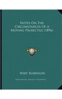 Notes On The Circumstances Of A Moving Projectile (1896)