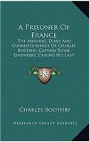 A Prisoner Of France: The Memoirs, Diary And Correspondence Of Charles Boothby, Captain Royal Engineers, During His Last Campaign (1898)